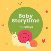 colorful artwork baby snail and parent snail with text baby storytime thursdays
