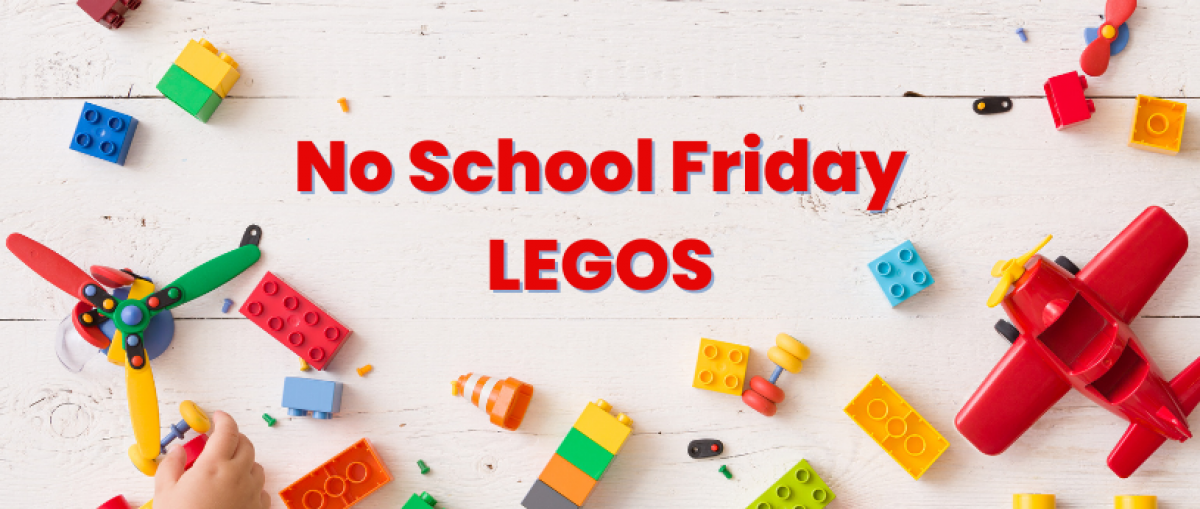 colorful lego bricks with text no school friday legos
