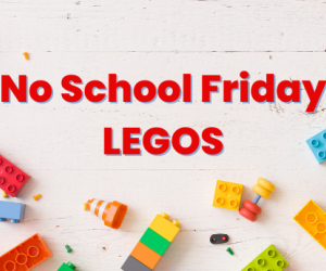 colorful lego bricks with text no school friday legos