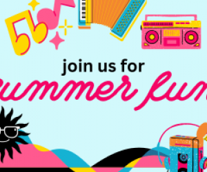Join us for Summer Fun